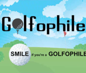 SMILE IF YOU'RE A GOLFOPHILE